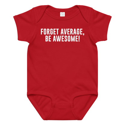 "Forget Average, Be Awesome!" printed on a red baby jersey bodysuit laying on a flat surface amongst other clothes