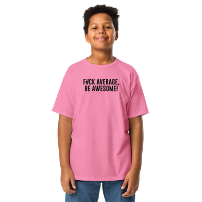 "F#Ck Average, Be Awesome!" printed on a azalea youth classic tee worn by a male