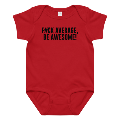 "F#Ck Average, Be Awesome!" printed on a red baby jersey bodysuit laying on a flat surface amongst other clothes