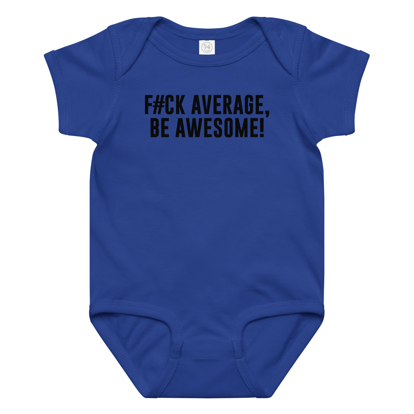 "F#Ck Average, Be Awesome!" printed on a royal baby jersey bodysuit laying on a flat surface amongst other clothes