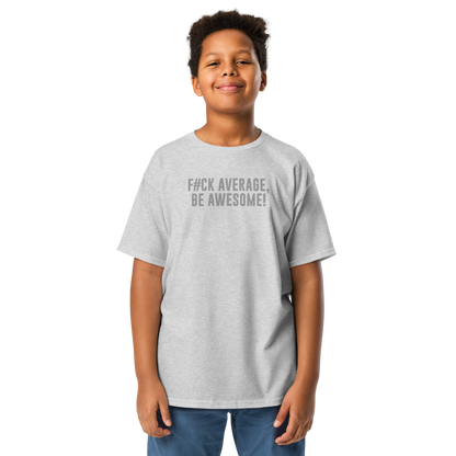 "F#Ck Average, Be Awesome!" printed on a sport grey youth classic tee worn by a male