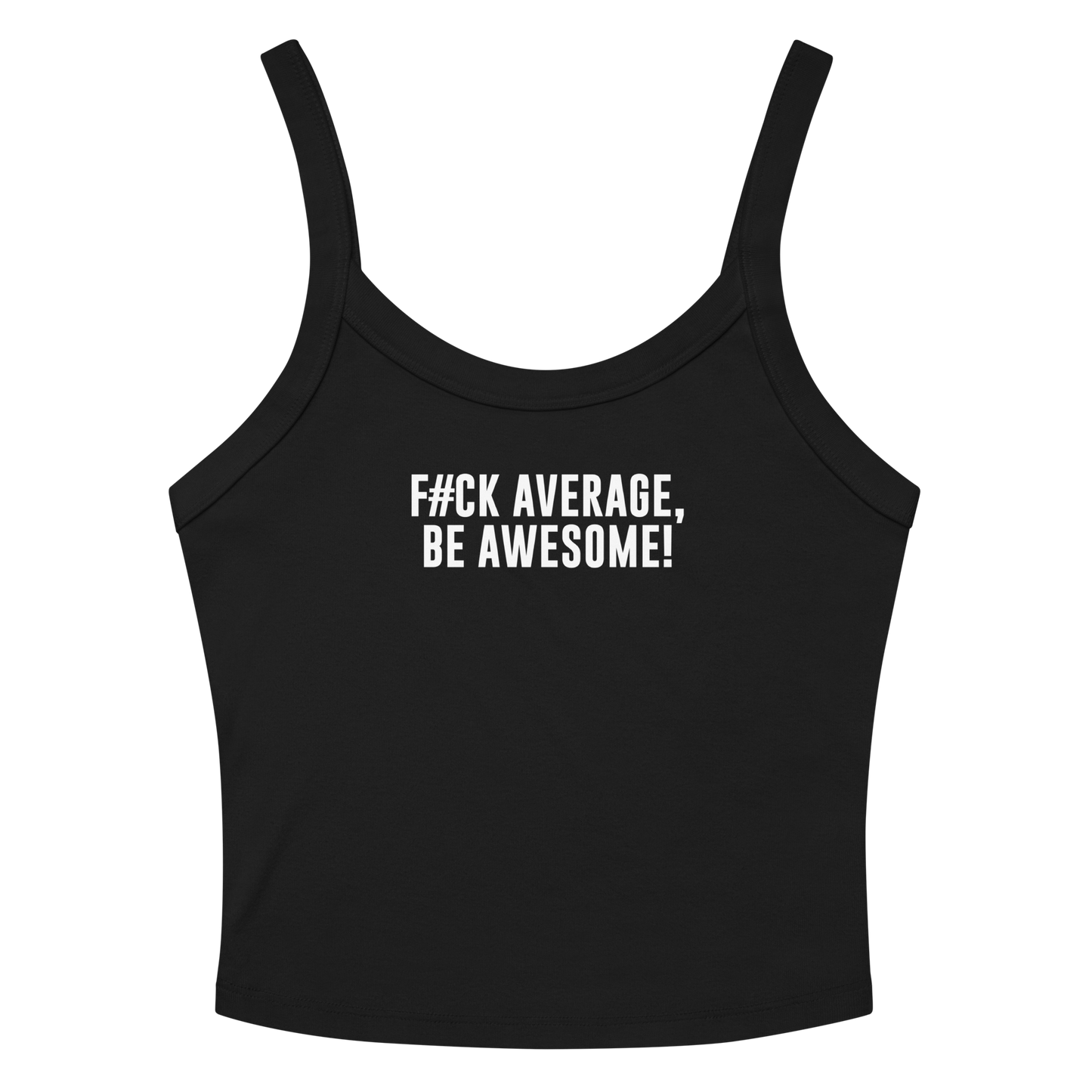 "F#Ck Average, Be Awesome!" printed on a solid black blend women's micro-rib tanktop laying on a flat surface amongst sunglasses and shorts