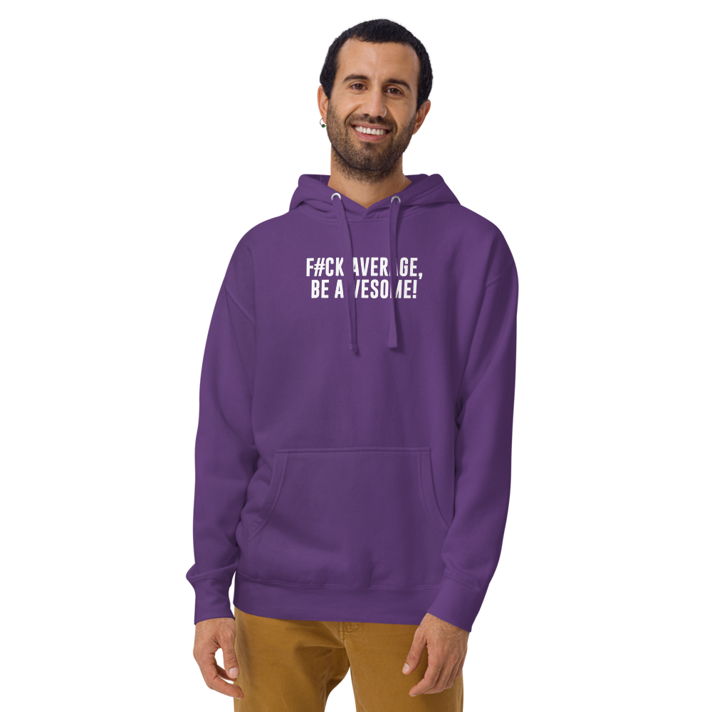 "F#Ck Average, Be Awesome!" printed on a purple warn by a male