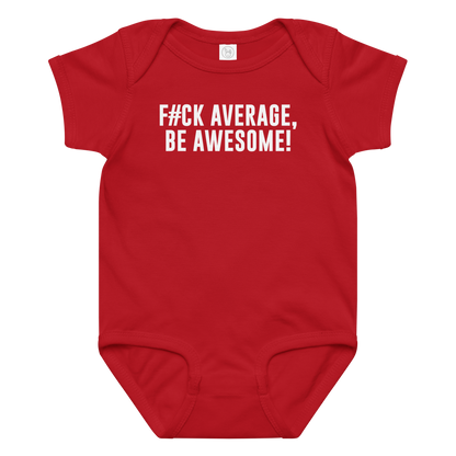 "F#Ck Average, Be Awesome!" printed on a red baby jersey bodysuit laying on a flat surface amongst other clothes