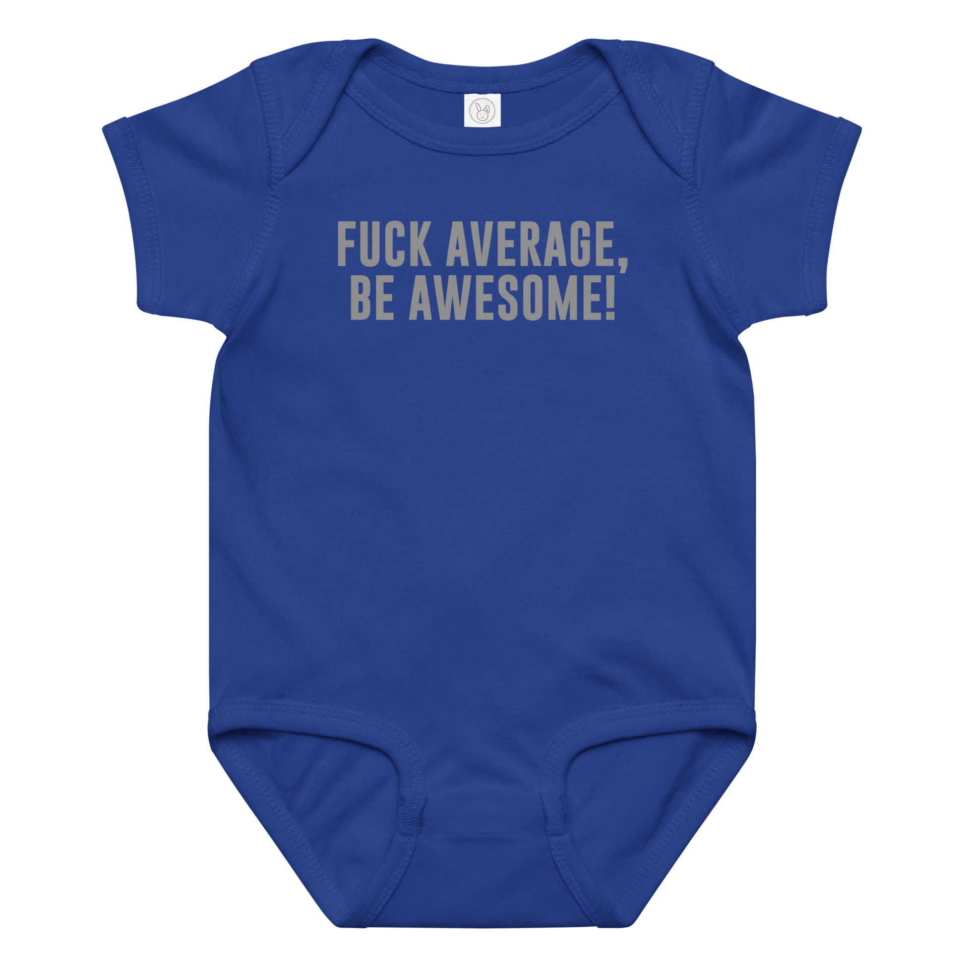 "Fuck Average, Be Awesome!" printed on a royal baby jersey bodysuit laying on a flat surface amongst other clothes