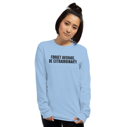 "Forget Average, Be Extraordinary!" printed on a light blue men's long sleeve shirt worn by a female