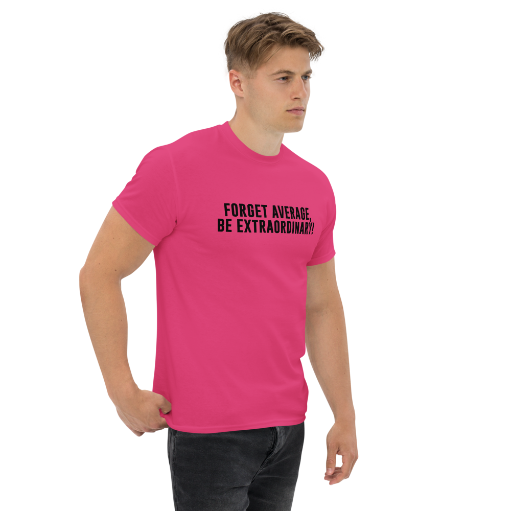 "Forget Average, Be Extraordinary!" printed on a heliconia unisex classic tee worn by a male