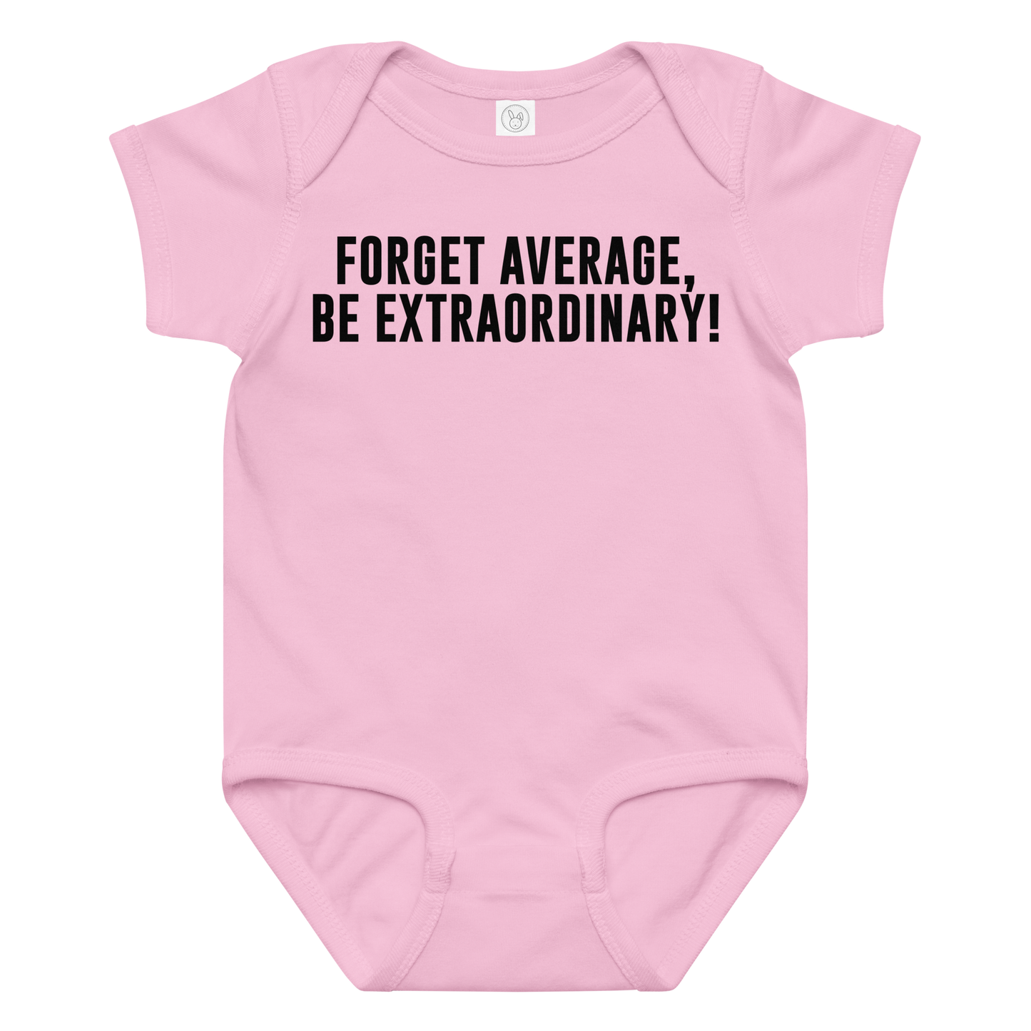 "Forget Average, Be Extraordinary!" printed on a pink baby jersey bodysuit laying on a flat surface amongst other clothes