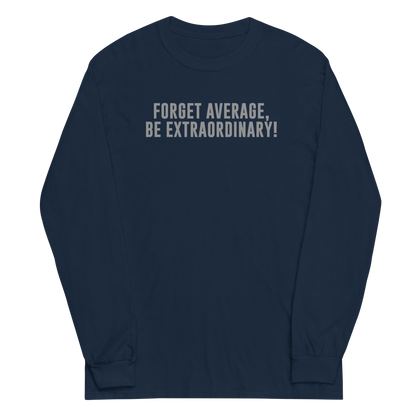 "Forget Average, Be Extraordinary!" printed on a navy men's long sleeve shirt laying on a flat surface