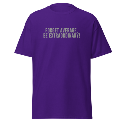 "Forget Average, Be Extraordinary!" printed on a purple on an invisible body