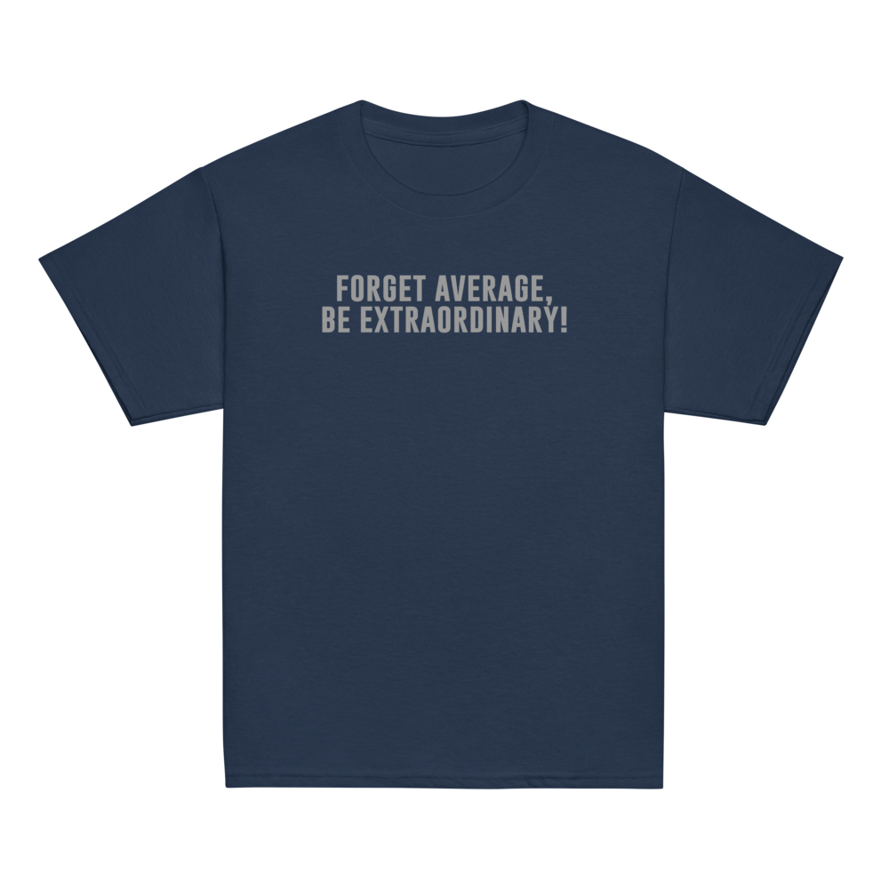 "Forget Average, Be Extraordinary!" printed on a navy youth classic tee laying on a flat surface