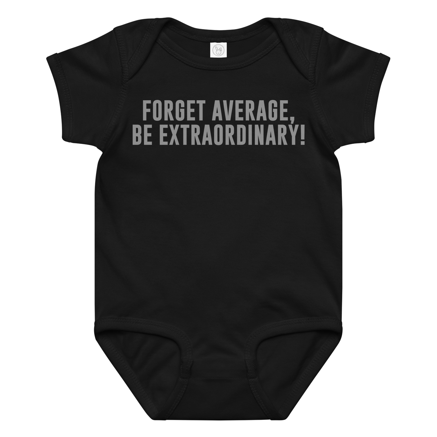 "Forget Average, Be Extraordinary!" printed on a black baby jersey bodysuit laying on a flat surface amongst other clothes