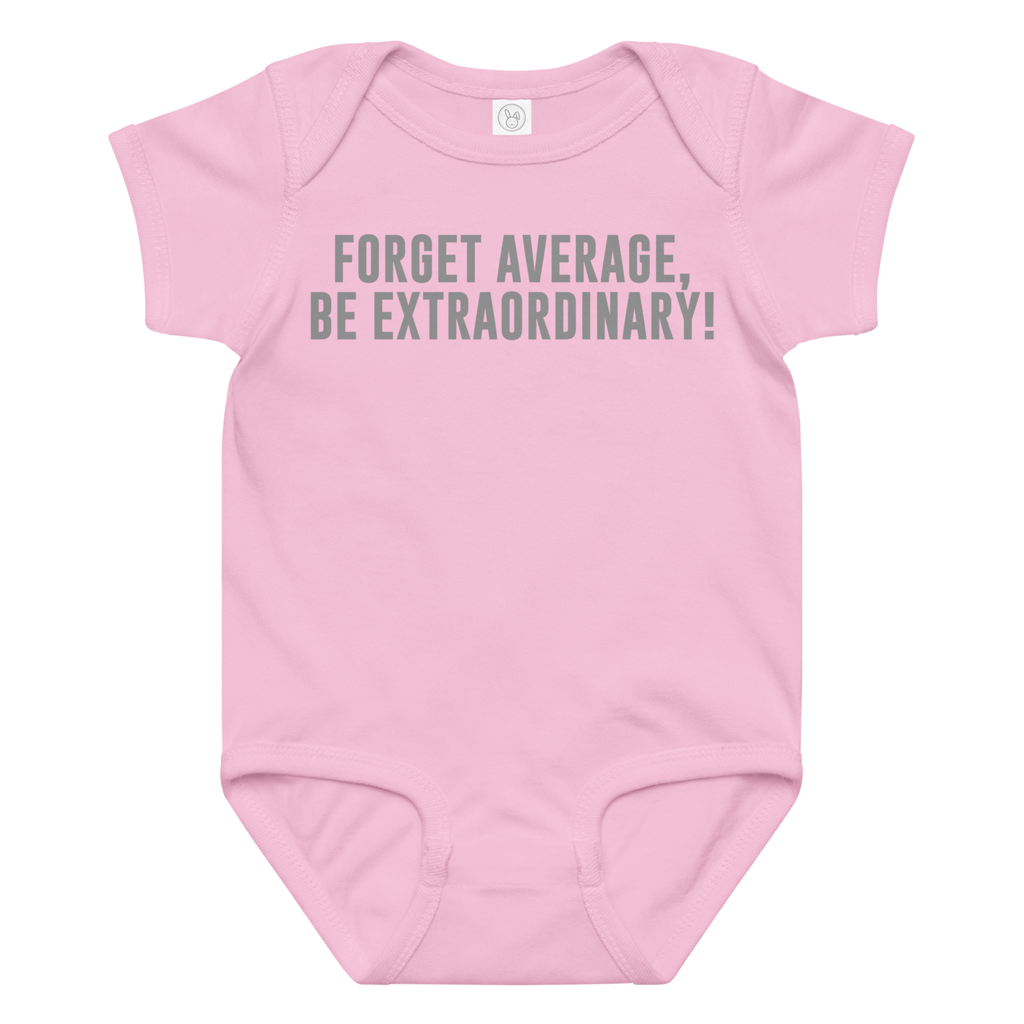 "Forget Average, Be Extraordinary!" printed on a pink baby jersey bodysuit laying on a flat surface amongst other clothes