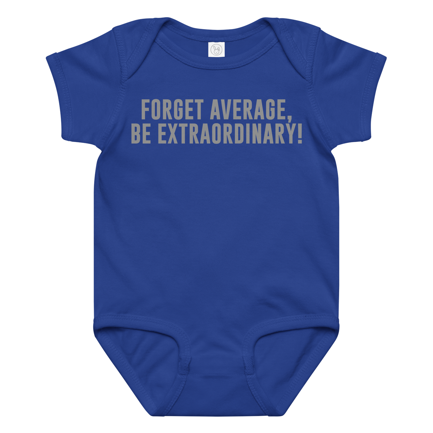 "Forget Average, Be Extraordinary!" printed on a royal baby jersey bodysuit laying on a flat surface amongst other clothes