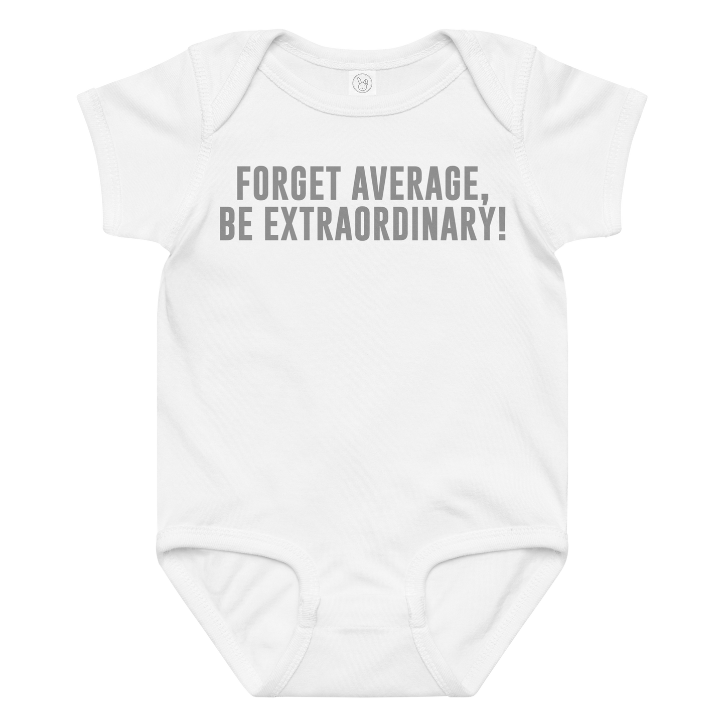 "Forget Average, Be Extraordinary!" printed on a white baby jersey bodysuit laying on a flat surface amongst other clothes
