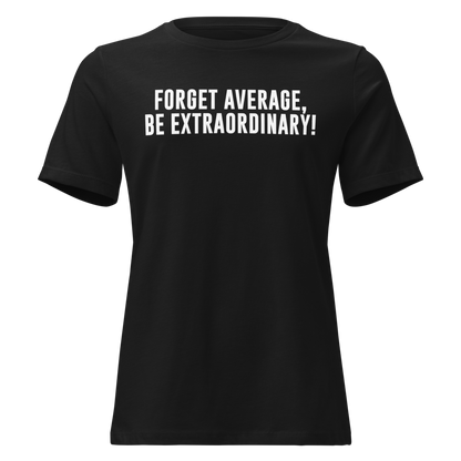 "Forget Average, Be Extraordinary!" printed on a black on an invisible / simulated body