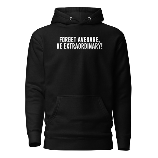 "Forget Average, Be Extraordinary!" printed on a black on an invisible / simulated body