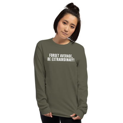 "Forget Average, Be Extraordinary!" printed on a military green men's long sleeve shirt worn by a female