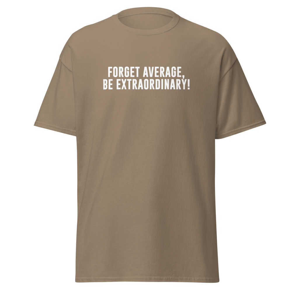 "Forget Average, Be Extraordinary!" printed on a brown savana on an invisible body