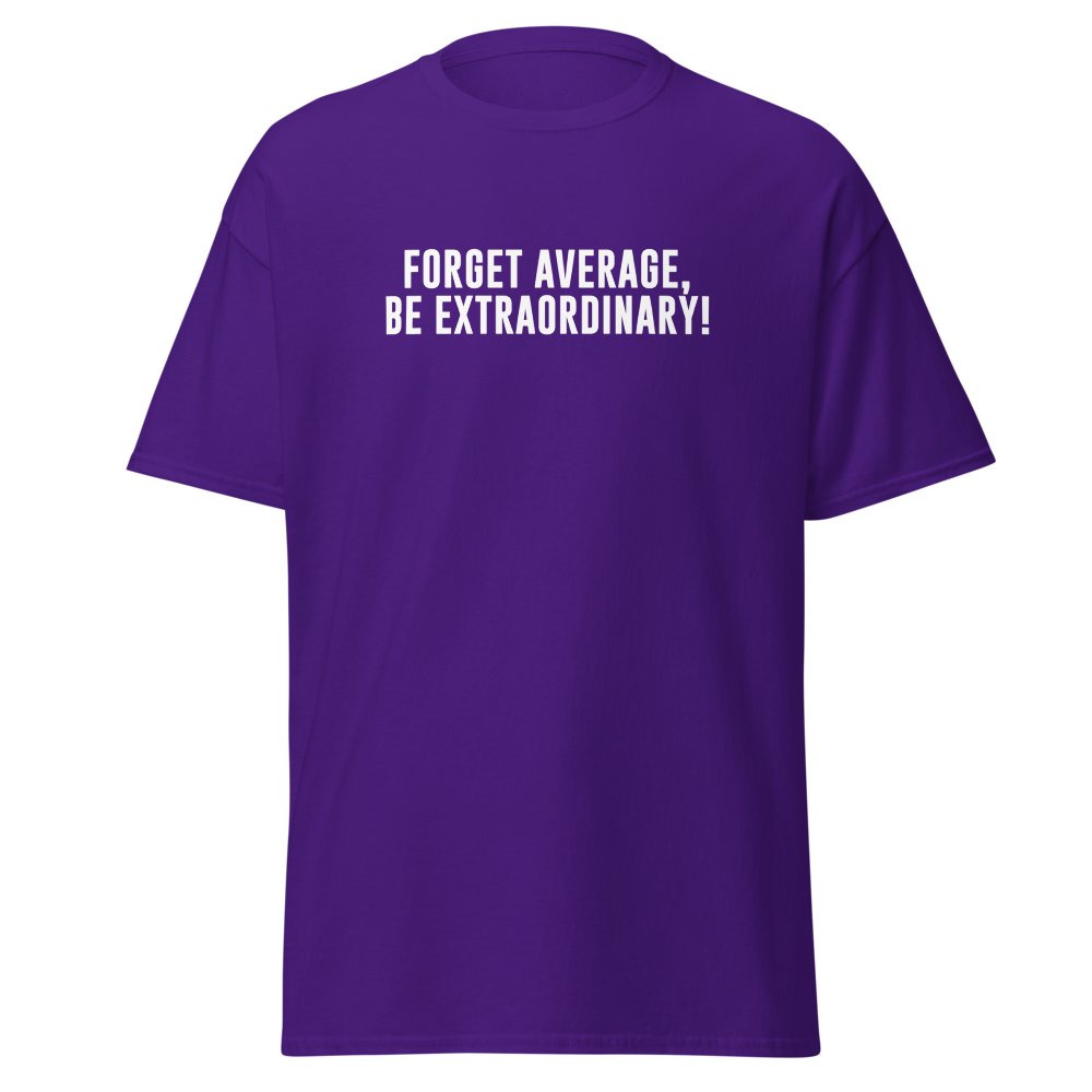 "Forget Average, Be Extraordinary!" printed on a purple on an invisible body
