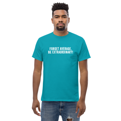 "Forget Average, Be Extraordinary!" printed on a tropical blue unisex classic tee worn by a male