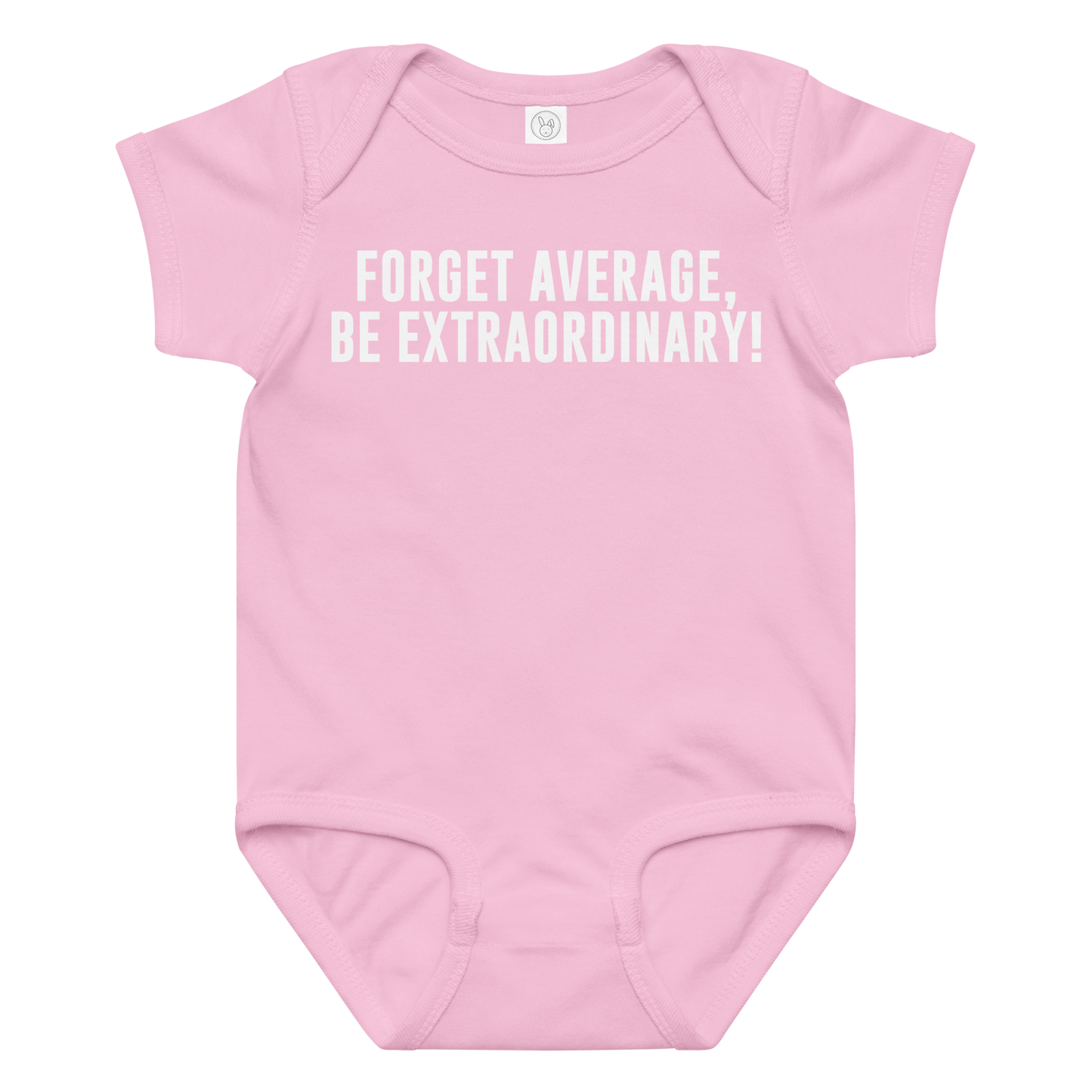 "Forget Average, Be Extraordinary!" printed on a pink baby jersey bodysuit laying on a flat surface amongst other clothes
