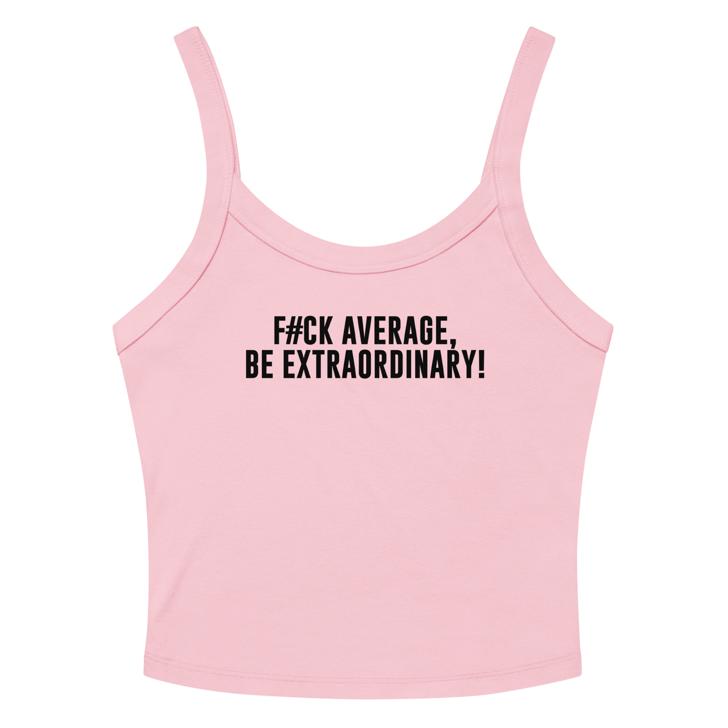 "F#Ck Average, Be Extraordinary!" printed on a solid pink blend tbd