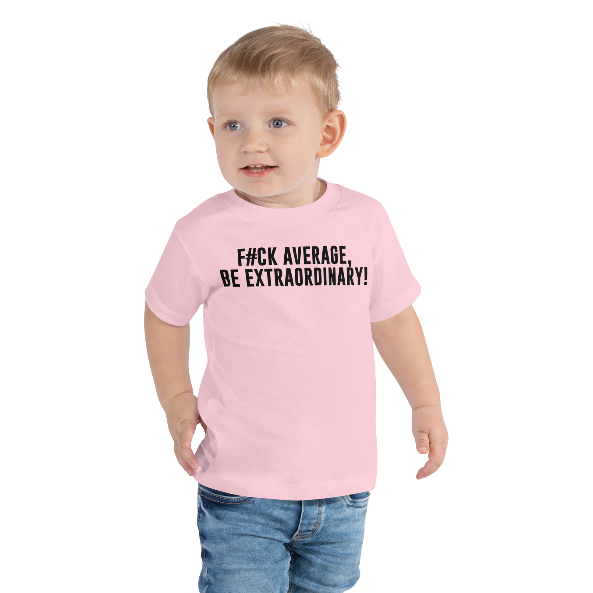 "F#Ck Average, Be Extraordinary!" printed on a pink toddler short sleeve tee worn by a male