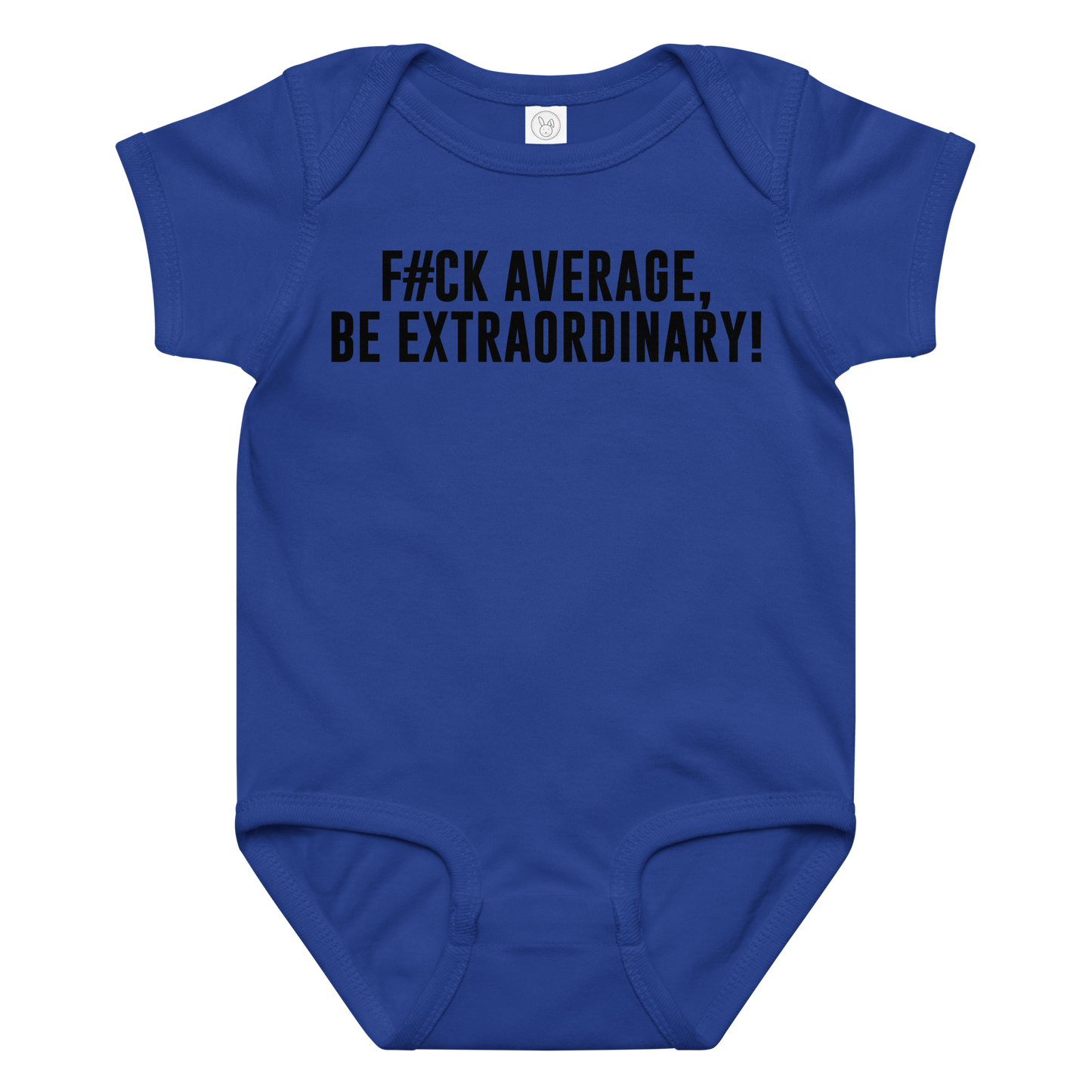 "F#Ck Average, Be Extraordinary!" printed on a royal baby jersey bodysuit laying on a flat surface amongst other clothes