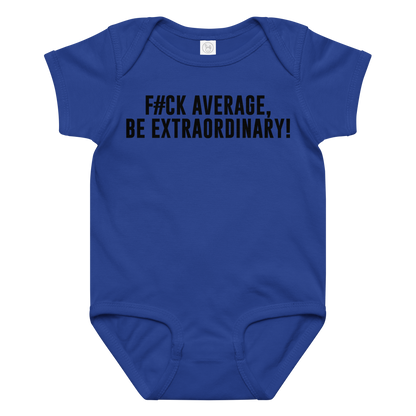 "F#Ck Average, Be Extraordinary!" printed on a royal baby jersey bodysuit laying on a flat surface amongst other clothes