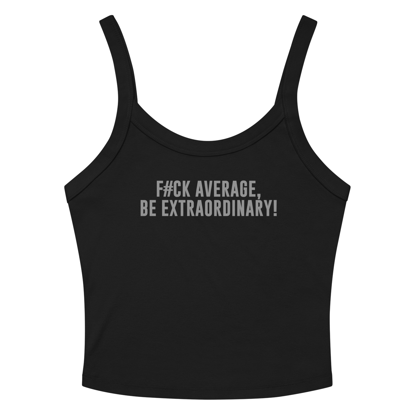 "F#Ck Average, Be Extraordinary!" printed on a solid black blend women's micro-rib tanktop laying on a flat surface amongst sunglasses and shorts