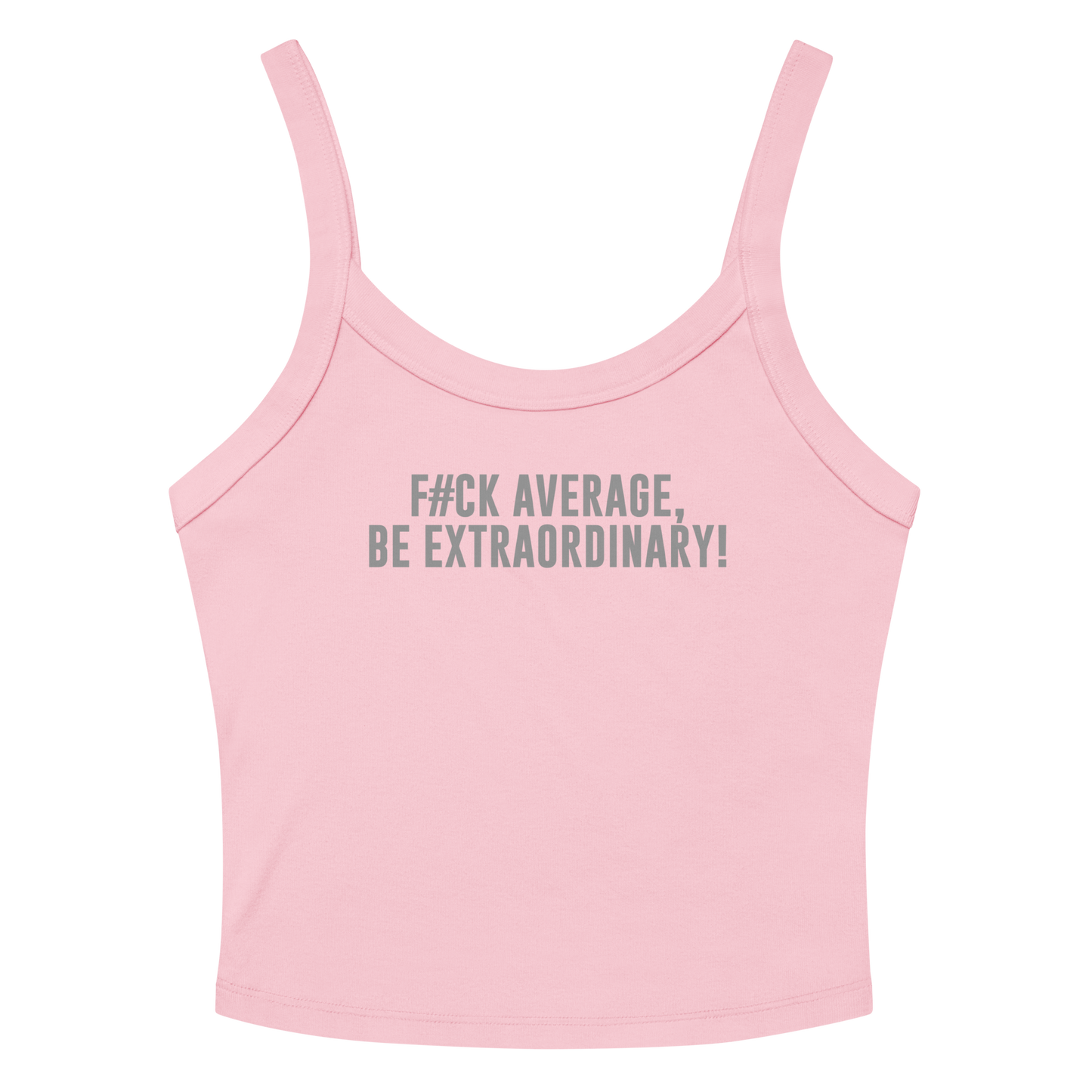 "F#Ck Average, Be Extraordinary!" printed on a solid pink blend women's micro-rib tanktop laying on a flat surface amongst sunglasses and shorts