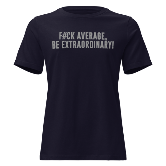 "F#Ck Average, Be Extraordinary!" printed on a navy on an invisible / simulated body