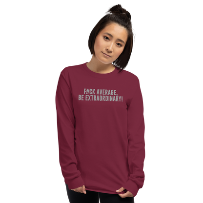 "F#Ck Average, Be Extraordinary!" printed on a maroon men's long sleeve shirt worn by a female