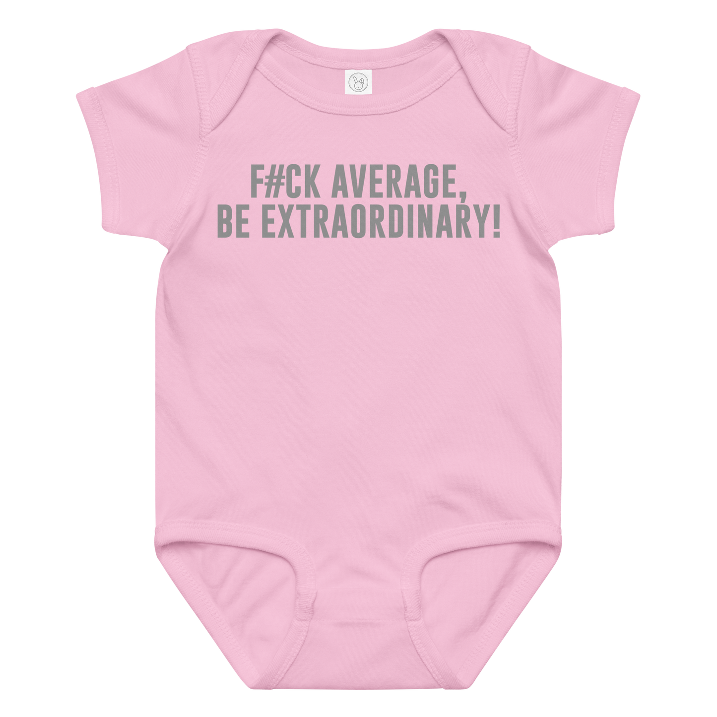 "F#Ck Average, Be Extraordinary!" printed on a pink baby jersey bodysuit laying on a flat surface amongst other clothes