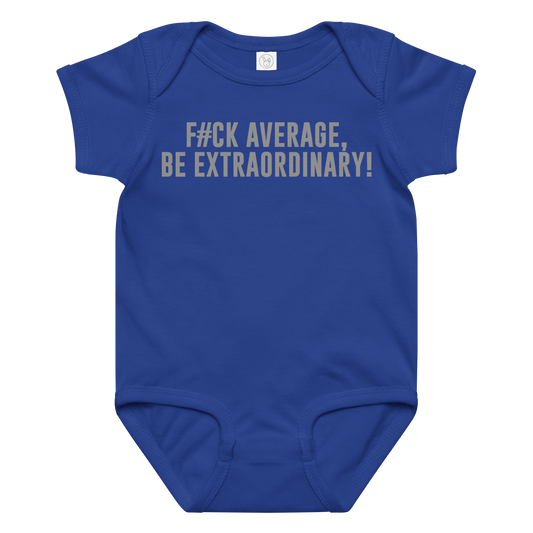 "F#Ck Average, Be Extraordinary!" printed on a royal baby jersey bodysuit laying on a flat surface amongst other clothes