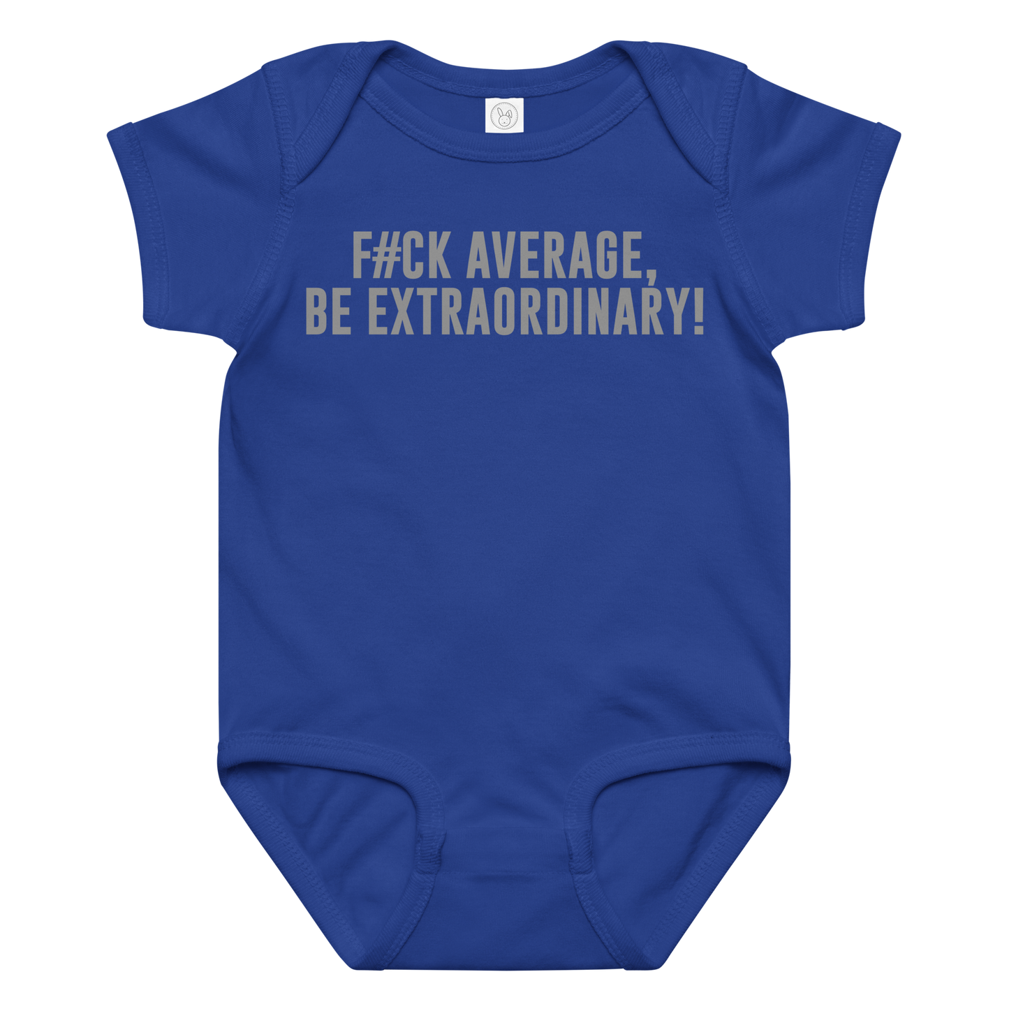 "F#Ck Average, Be Extraordinary!" printed on a royal baby jersey bodysuit laying on a flat surface amongst other clothes