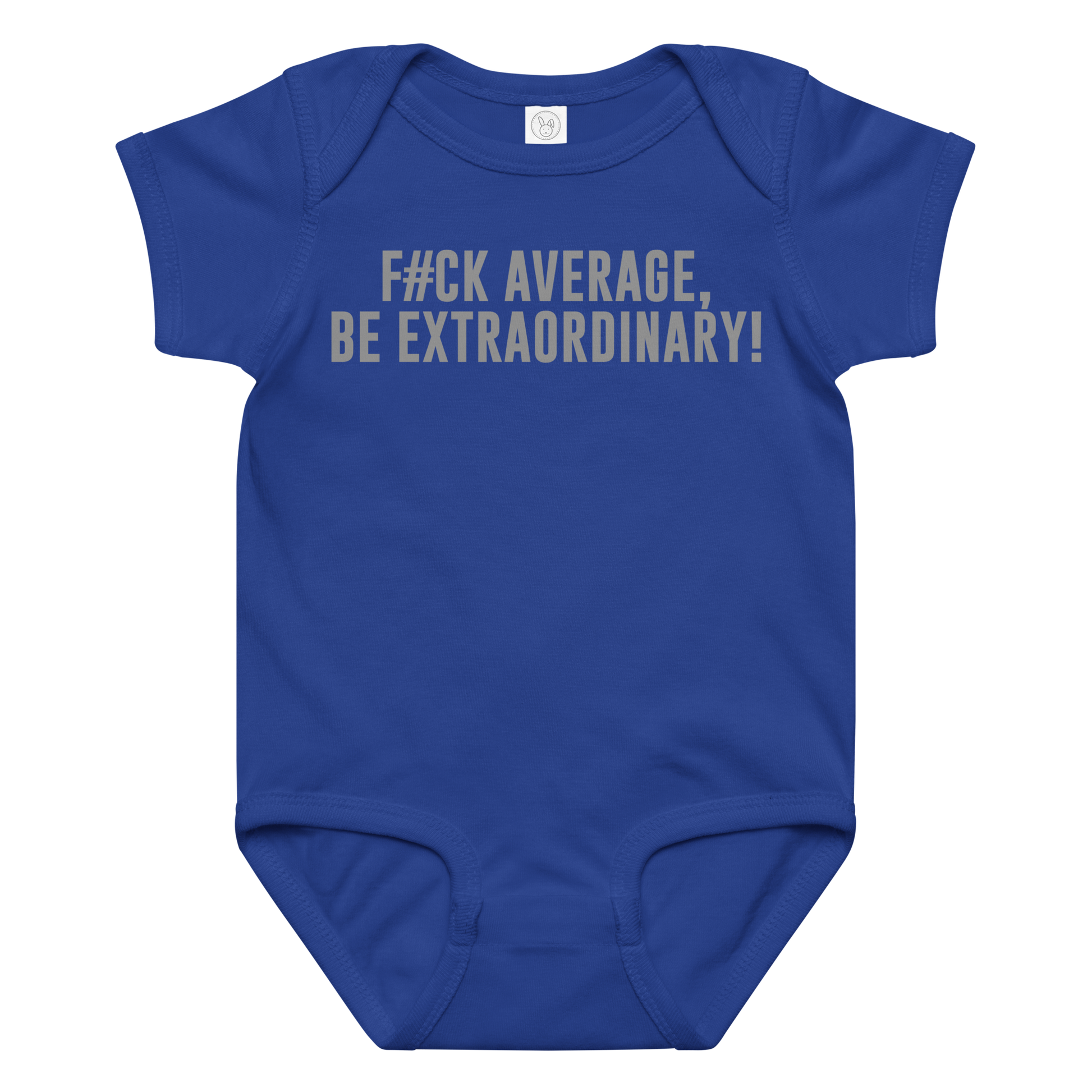 "F#Ck Average, Be Extraordinary!" printed on a royal baby jersey bodysuit laying on a flat surface amongst other clothes