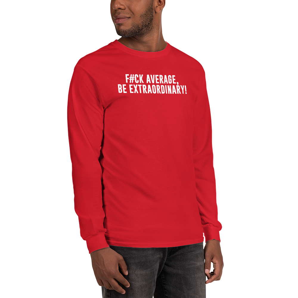 "F#Ck Average, Be Extraordinary!" printed on a red men's long sleeve shirt worn by a male