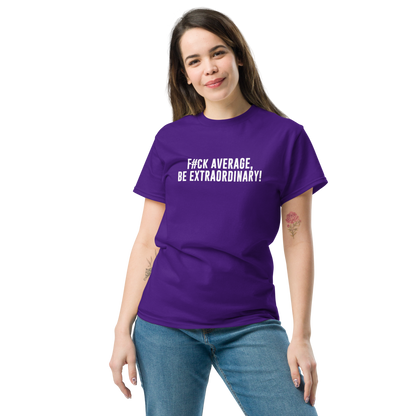 "F#Ck Average, Be Extraordinary!" printed on a purple unisex classic tee worn by a female