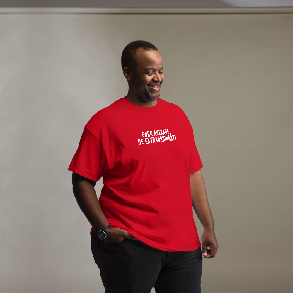 "F#Ck Average, Be Extraordinary!" printed on a red unisex classic tee worn by a male