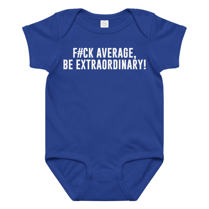 "F#Ck Average, Be Extraordinary!" printed on a royal baby jersey bodysuit laying on a flat surface amongst other clothes