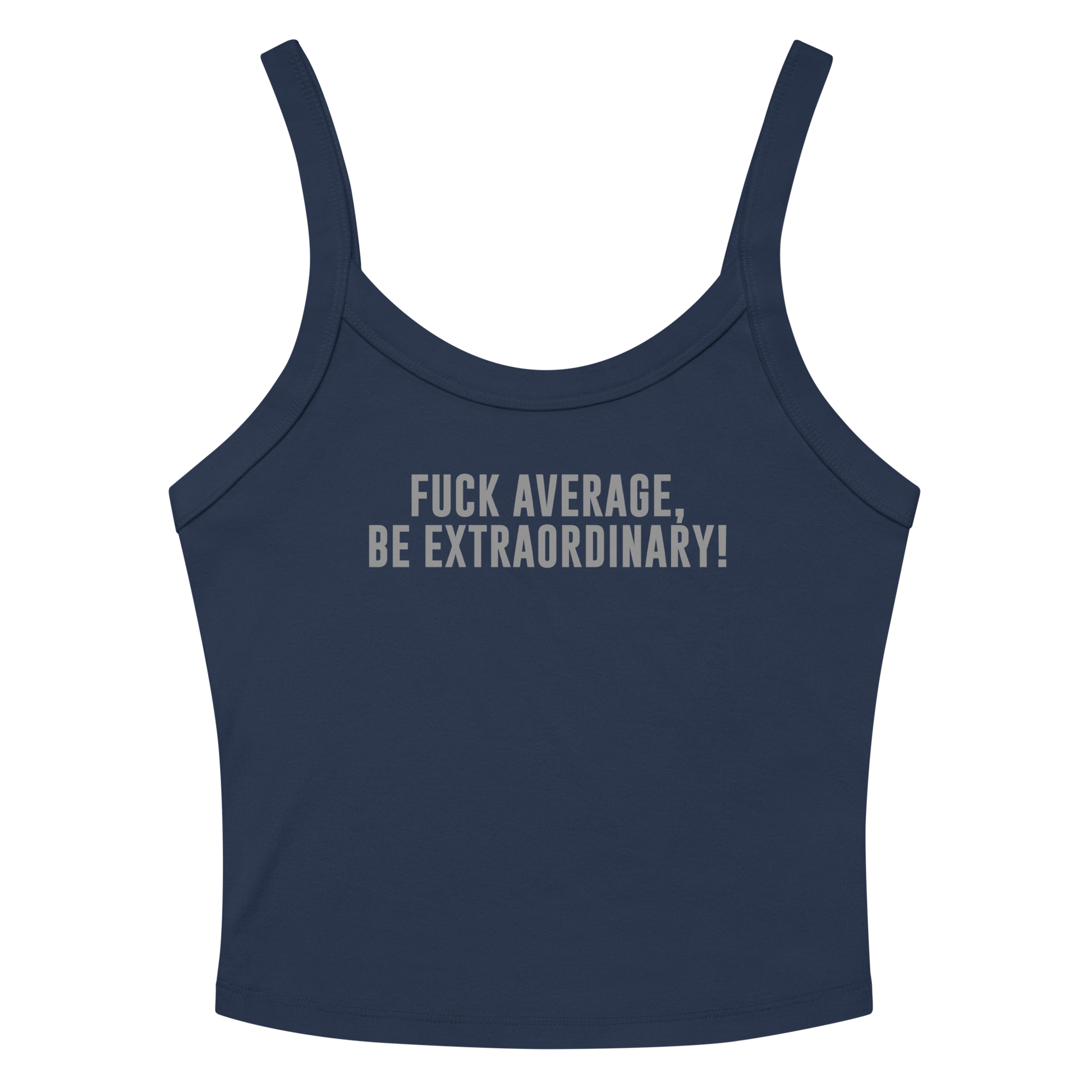 "Fuck Average, Be Extraordinary!" printed on a solid navy blend women's micro-rib tanktop laying on a flat surface amongst sunglasses and shorts