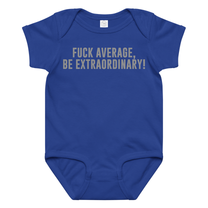 "Fuck Average, Be Extraordinary!" printed on a royal baby jersey bodysuit laying on a flat surface amongst other clothes
