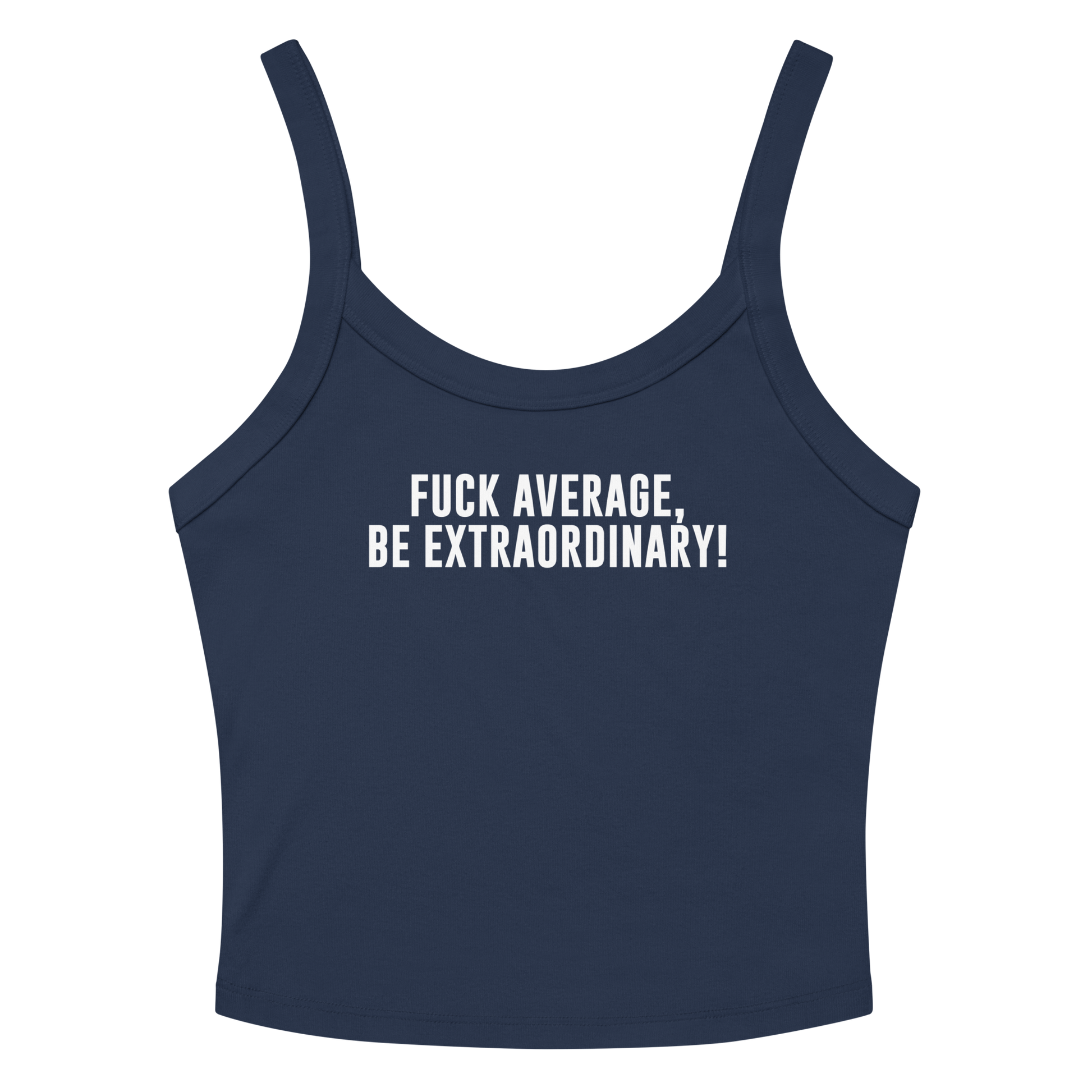 "Fuck Average, Be Extraordinary!" printed on a solid navy blend women's micro-rib tanktop laying on a flat surface amongst sunglasses and shorts
