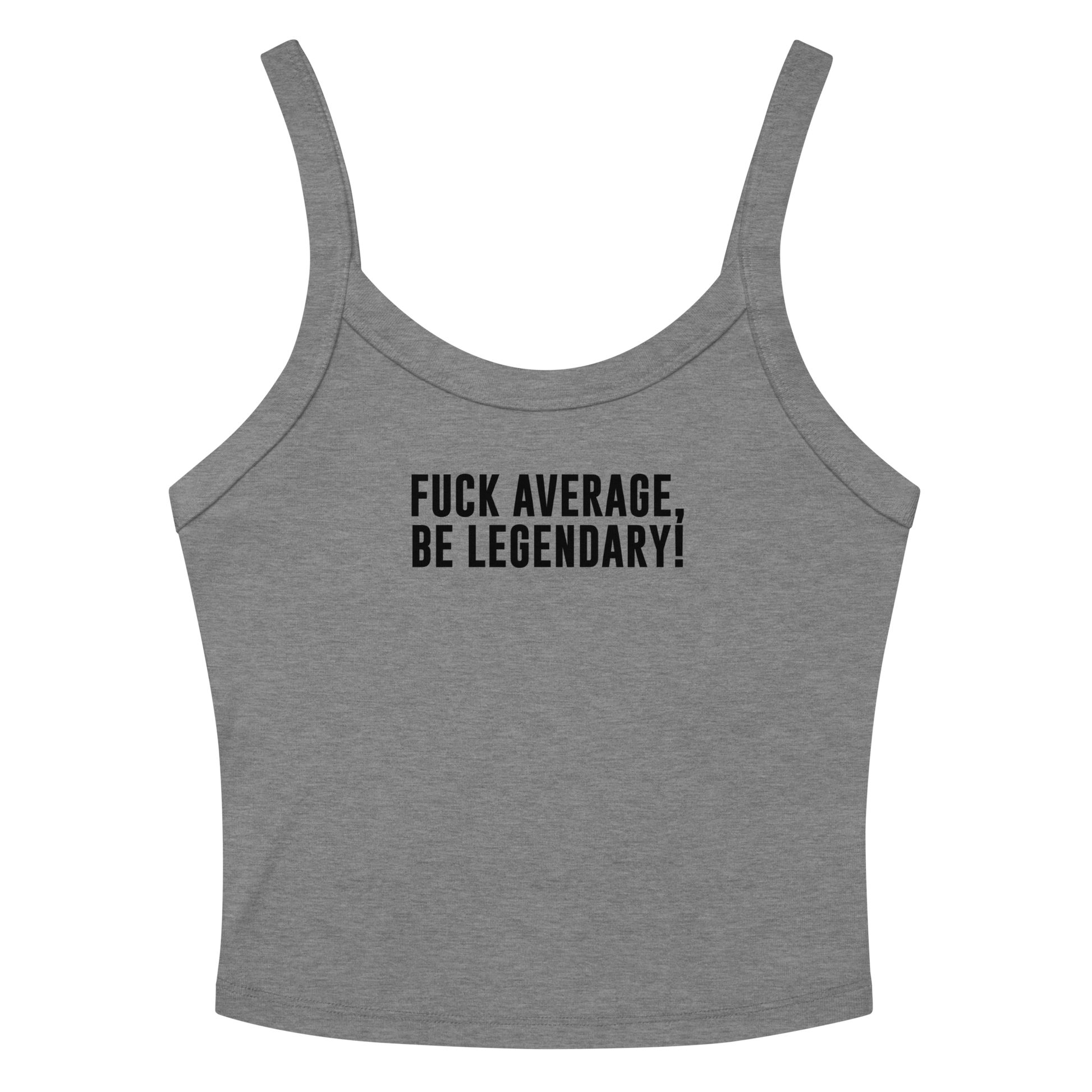 "Fuck Average, Be Legendary!" printed on a athletic heather women's micro-rib tanktop laying on a flat surface amongst sunglasses and shorts