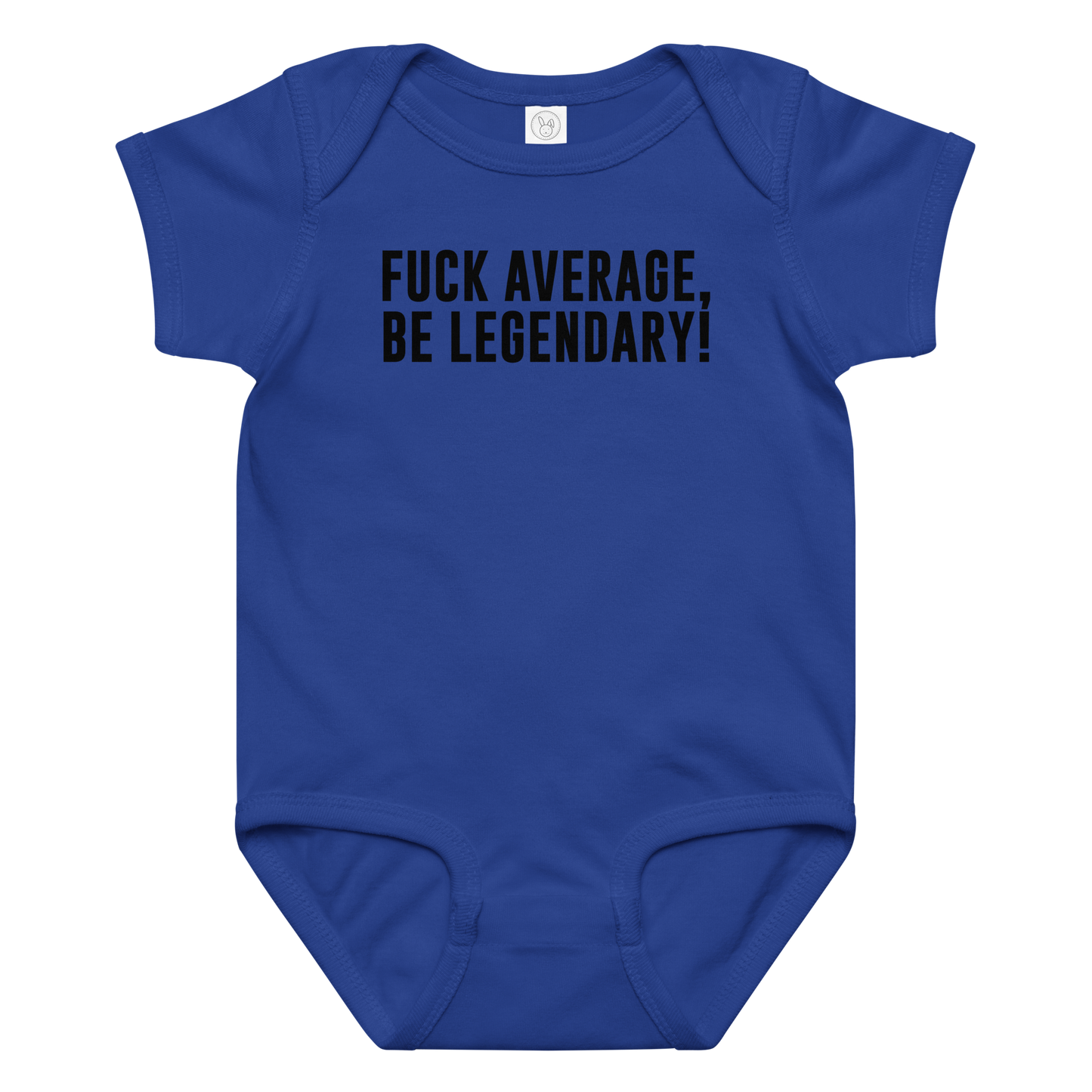 "Fuck Average, Be Legendary!" printed on a royal baby jersey bodysuit laying on a flat surface amongst other clothes