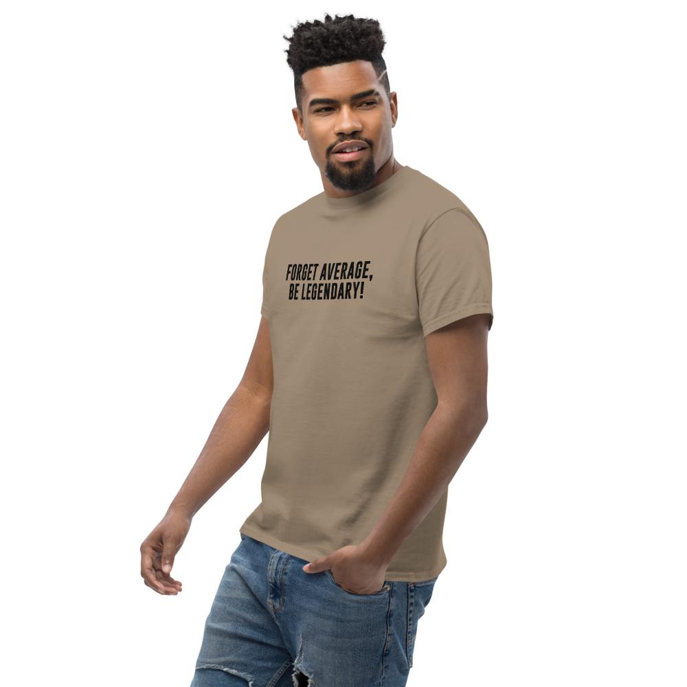 "Forget Average, Be Legendary!" printed on a brown savana unisex classic tee worn by a male