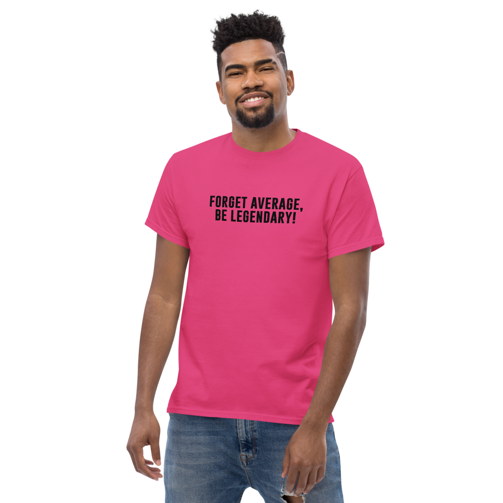 "Forget Average, Be Legendary!" printed on a heliconia unisex classic tee worn by a male