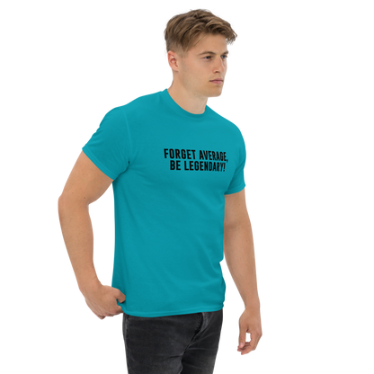 "Forget Average, Be Legendary!" printed on a tropical blue unisex classic tee worn by a male